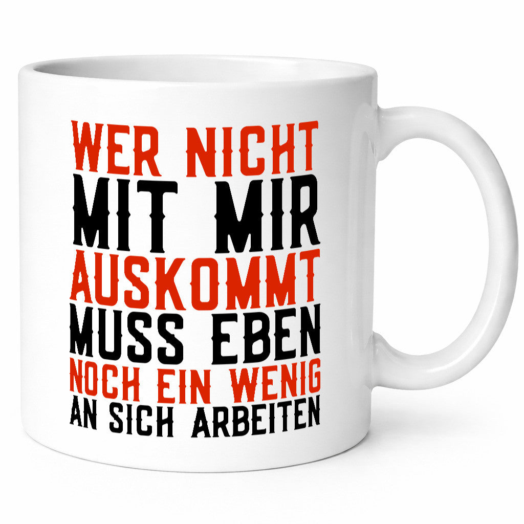 Wer nicht mit mir auskommt | Selbstbewusst witziger Spruch Geschenkidee Humor Tasse
