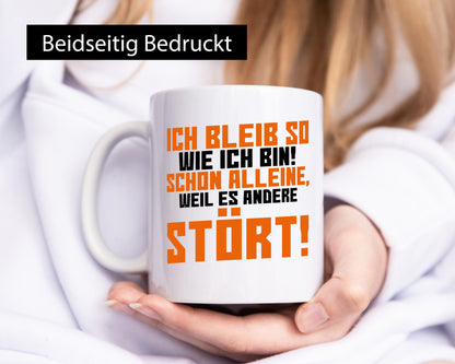 Ich bleib so wie bin | Selbstbewusst lustiger Spruch lustig Humor Geschenkidee