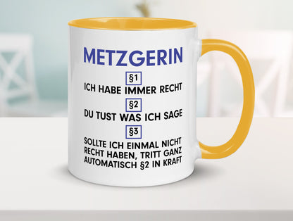 Ich habe immer Recht Metzgerin | Fleischerin v2 Geschenkidee Humor Tasse