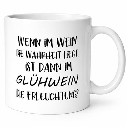 Im Wein ist die Wahrheit | Glühwein Erleuchtung Humor Geschenkidee Tasse