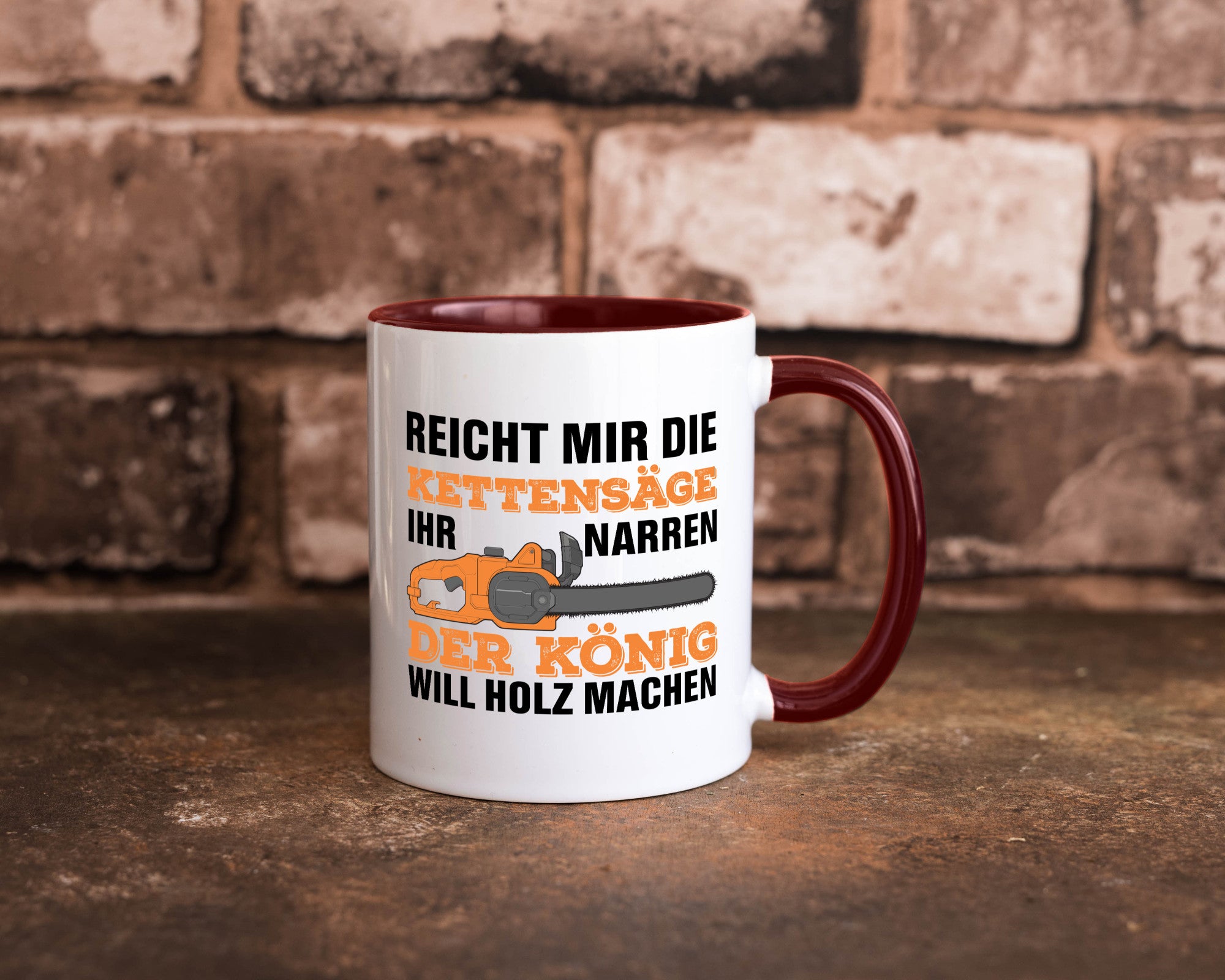 Der könig will Holz machen | Holzfäller Kettensäge Humor Geschenkidee Tasse