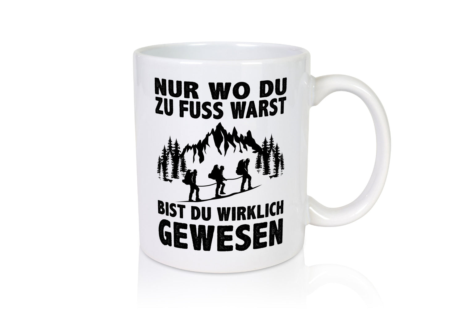 Wo du zu Fuss warst, bist gewesen | Wanderer Berge lustiger Spruch Geschenk