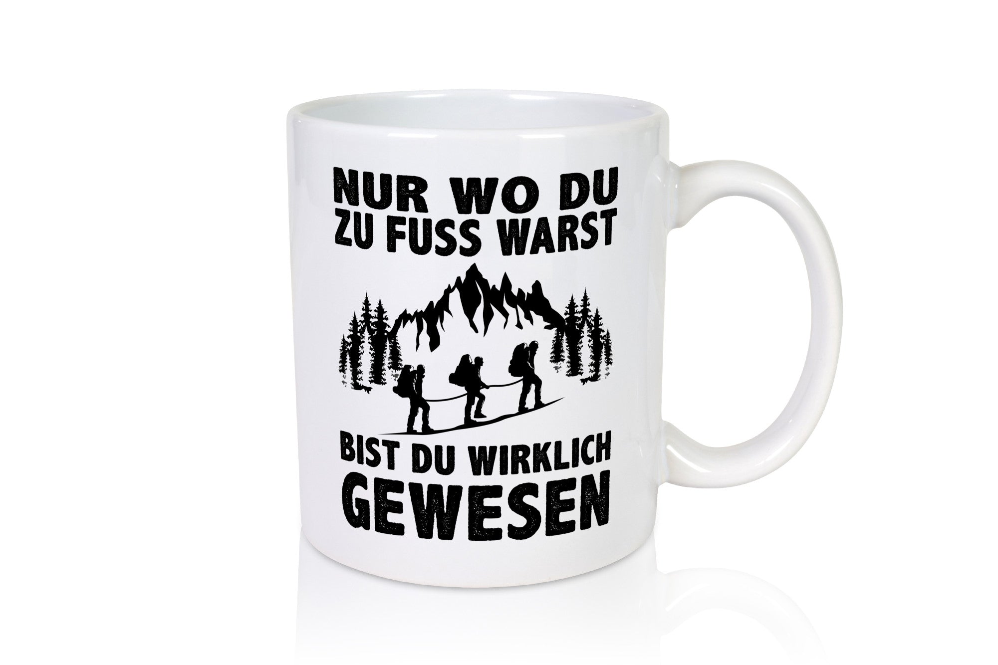 Wo du zu Fuss warst, bist gewesen | Wanderer Berge lustiger Spruch Geschenk