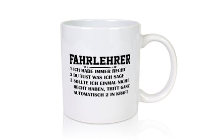 Fahrlehrer haben immer Recht | Regeln Geschenkidee Humor Tasse