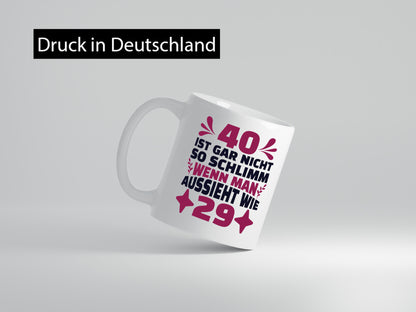 40 ist gar nicht schlimm | 40. Geburtstag Jung aussehen Geschenkidee Humor Tasse
