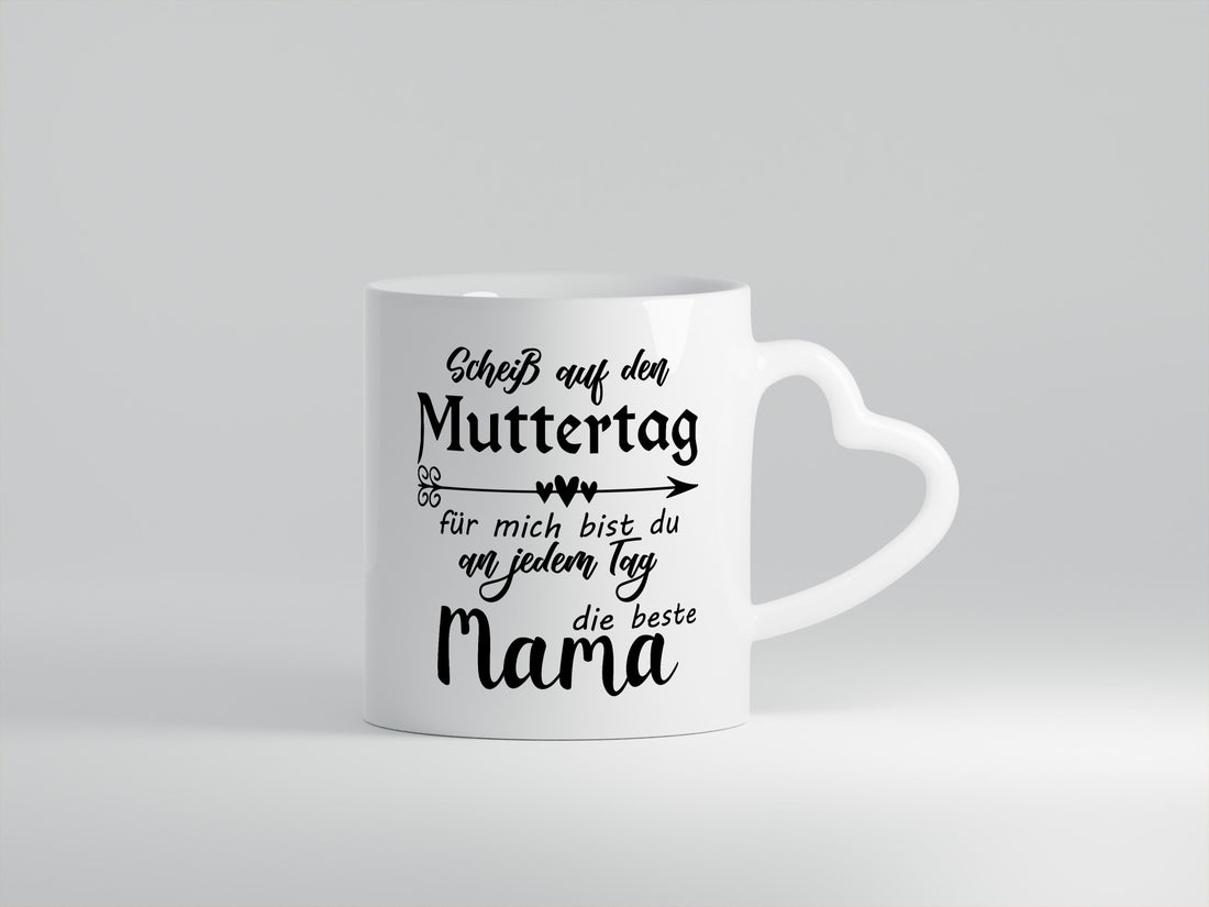 Scheiß auf Muttertag | Die beste Mama Liebe Humor Familie Geschenkidee Tasse