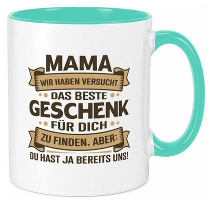 Beste Geschenk für Mama | Du hast ja bereits uns Geschenkidee Familie Humor Tasse