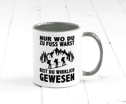 Wo du zu Fuss warst, bist gewesen | Wanderer Berge lustiger Spruch Geschenk