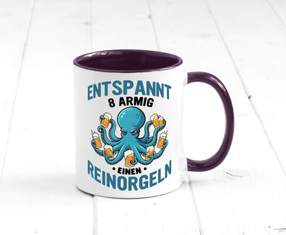 Entspannt 8 armig einen reinorgeln | Saufen Party v2 lustiger Spruch Geschenk