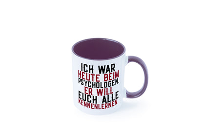 Ich war beim Psychologen | Therapie Sarkasmus Witz Geschenkidee Humor Tasse