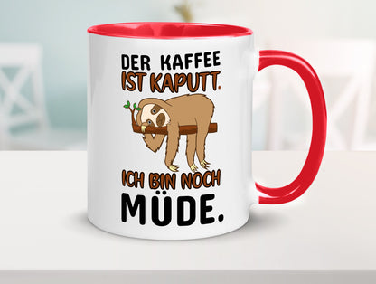 Der Kaffee ist kaputt v2 Geschenk Humor Geschenkidee lustiger Spruch Tasse