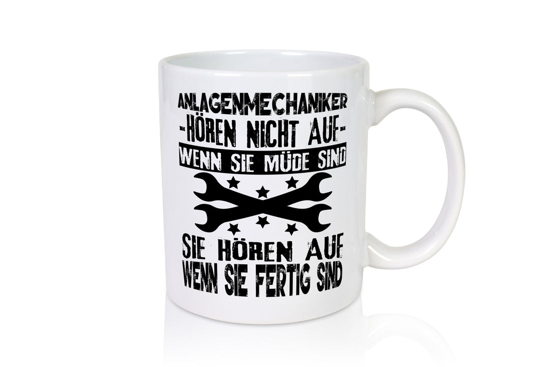 Sie hören nicht auf wenn müde sind | Anlagenmechaniker Humor Geschenkidee Tasse