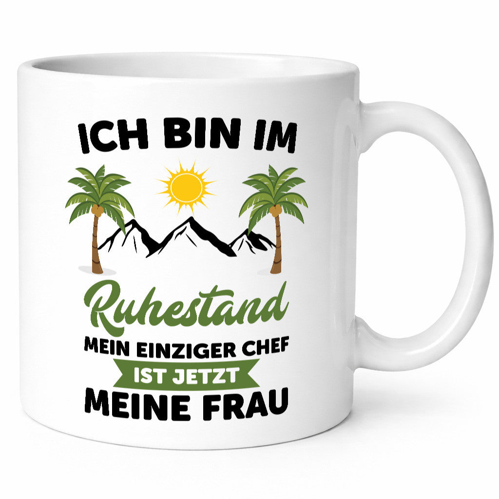 Ruhestand | Meine Frau ist der Chef rentner Humor Jubiläum Geschenkidee Tasse
