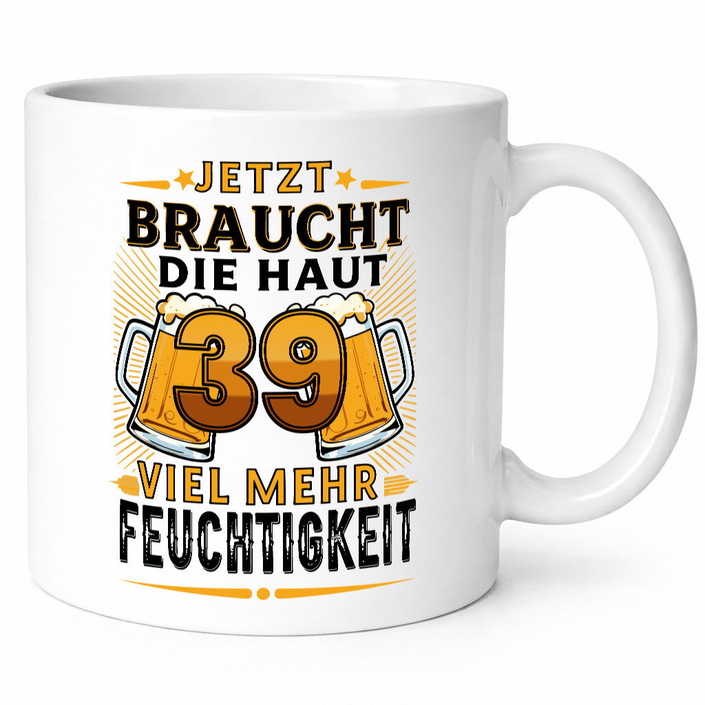 39 braucht die haut mehr Feuchtigkeit | 39. Geburtstag Geschenk Geschenkidee