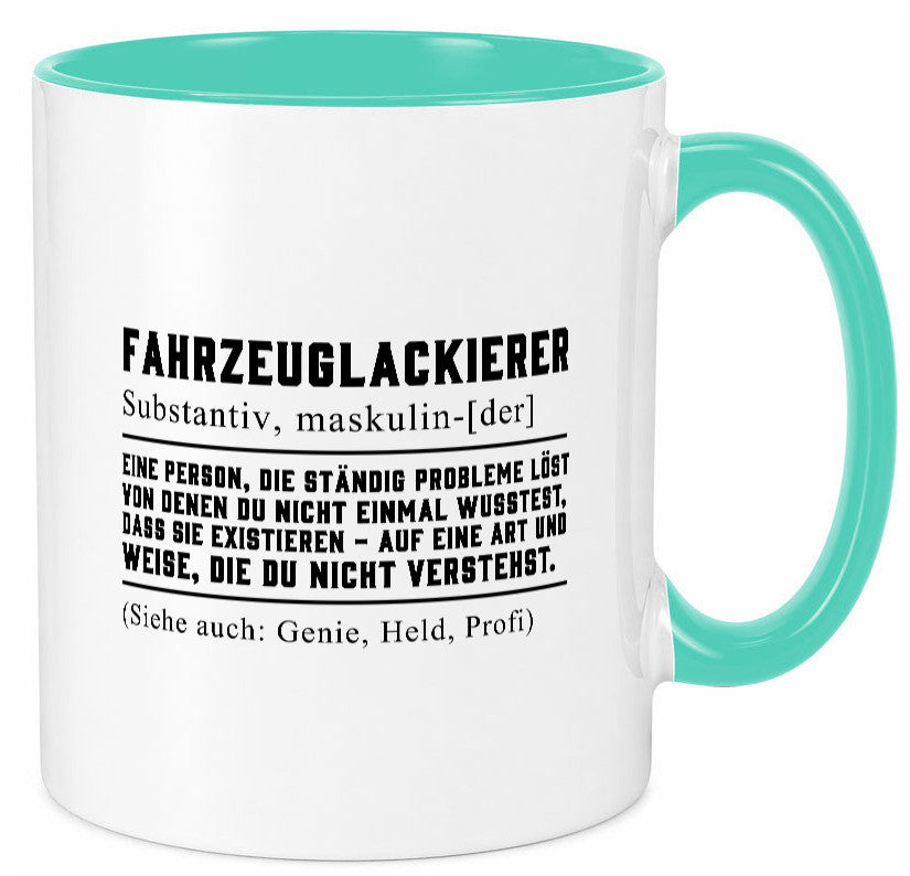Fahrzeuglackierer | Definition Lackierer Autolackierer Humor Geschenkidee Tasse