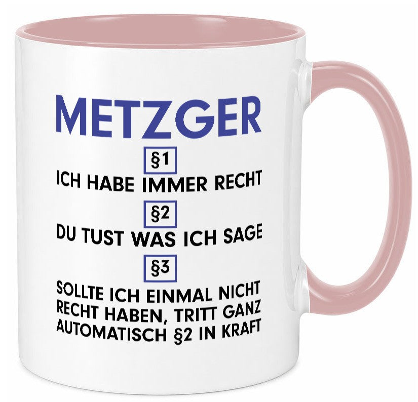 Ich habe immer Recht Metzger | Fleischer Metzgerei v2 lustiger Spruch Geschenk Tasse
