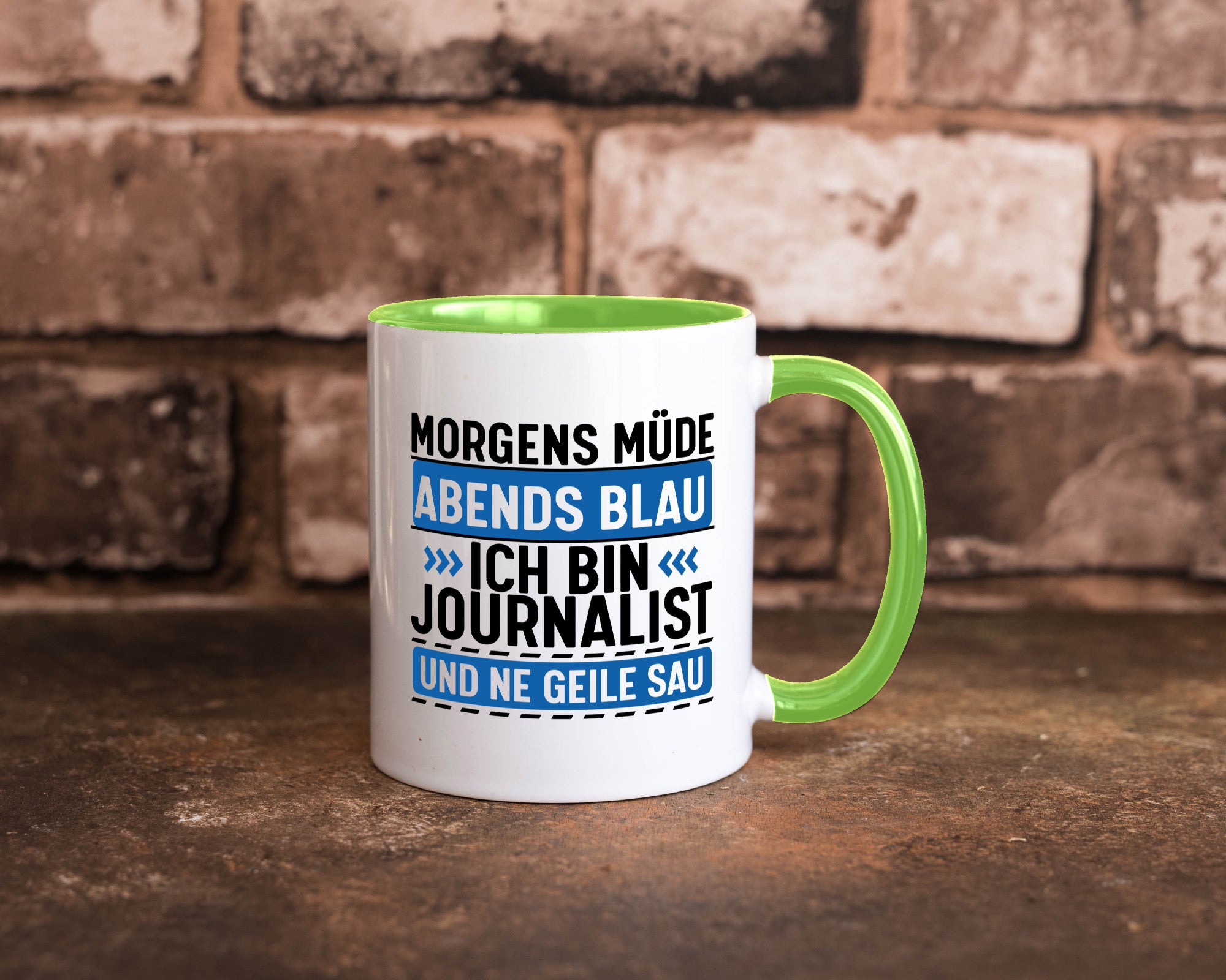 Morgens Müde Abends Blau ich bin Journalist und ne geile sau lustiger Spruch