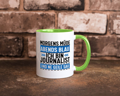 Morgens Müde Abends Blau ich bin Journalist und ne geile sau lustiger Spruch