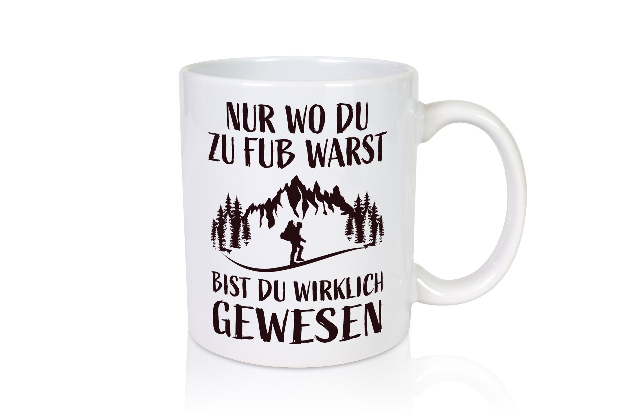 Wo du zu Fuß warst, bist gewesen | Wanderer Weg lustiger Spruch Geschenk Humor