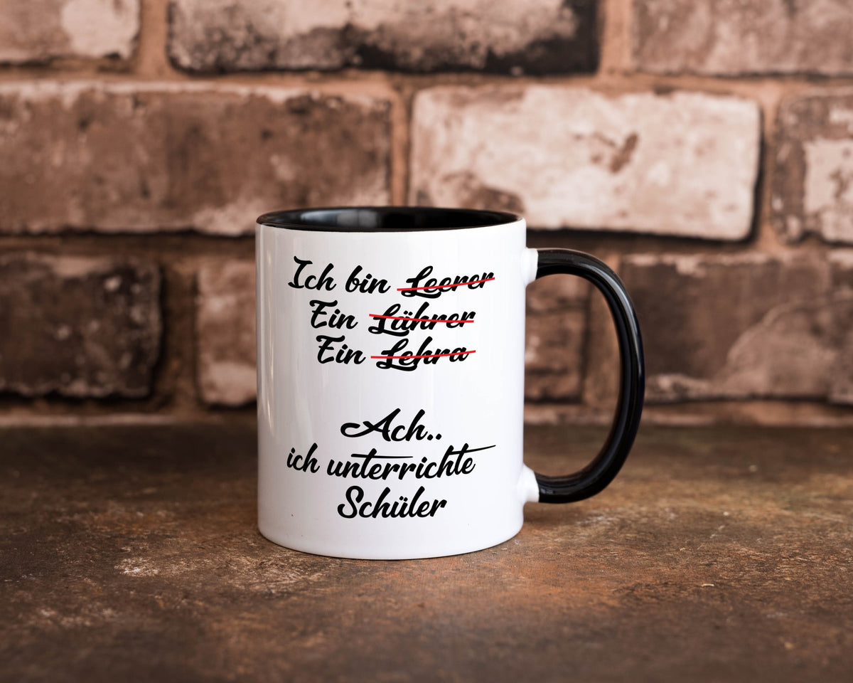 Ich bin Lehrerin | unterrichte Schüler Schule lustig Humor Geschenkidee Tasse