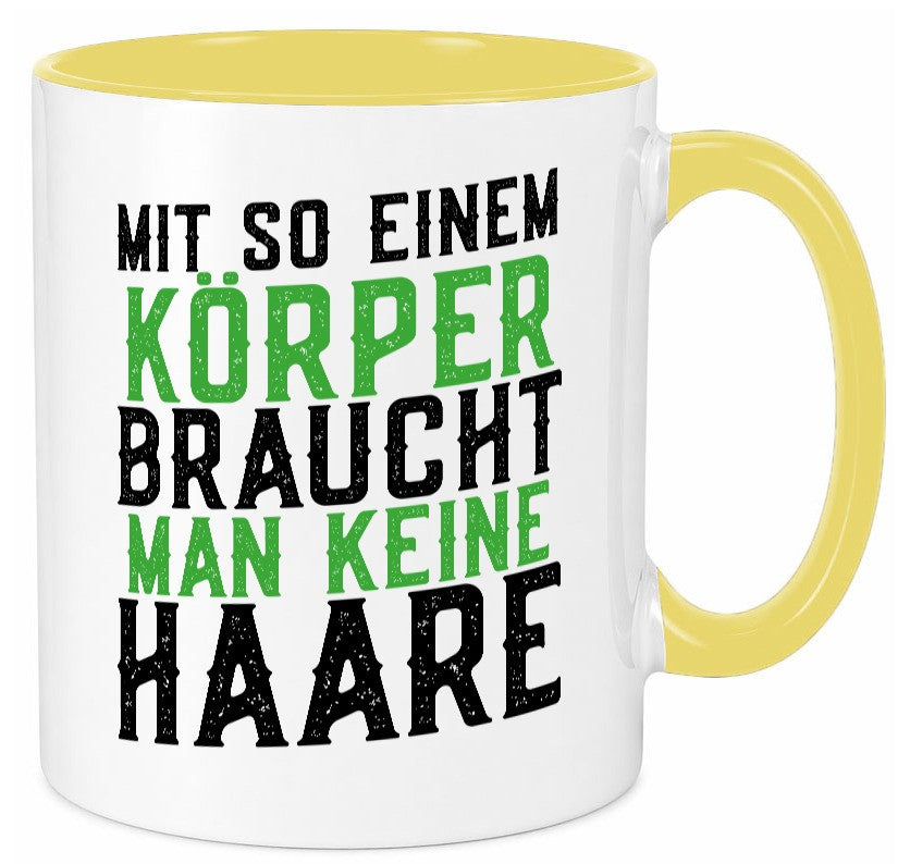 Mit so einem Körper | Haare Glatze Lustiger Spruch Geschenkidee Humor Tasse