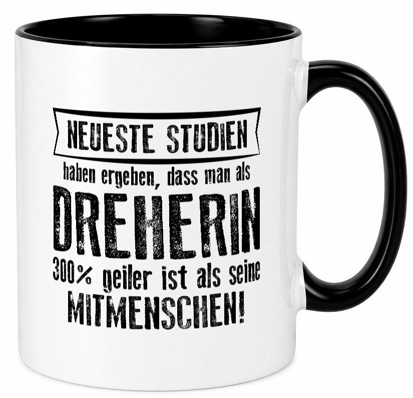 Neuste Studien: Dreherin | Fräser Dreher lustig Humor Geschenkidee Geschenk Tasse
