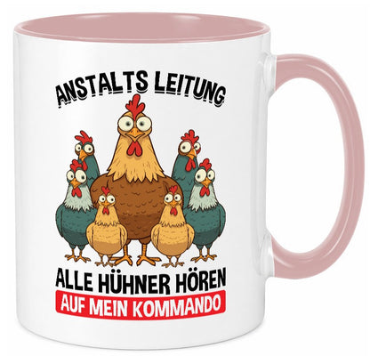 Anstaltsleitung alle hühner hören aufs Kommando v2 Geschenkidee Humor Tasse