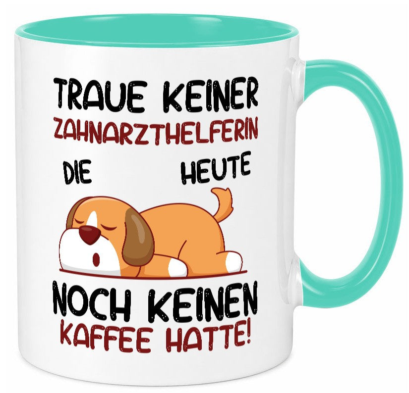 Traue keiner Zahnarzthelferin | Zahnmedizin Geschenkidee Humor Tasse