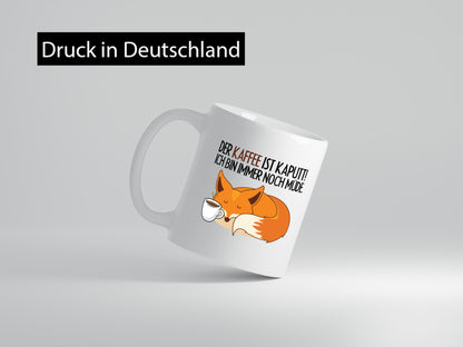 Der Kaffee ist kaputt Geschenk Humor Geschenkidee lustiger Spruch Tasse
