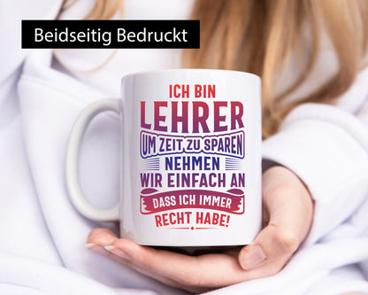 Lehrer hat immer Recht Geschenk Humor Geschenkidee lustiger Spruch Tasse