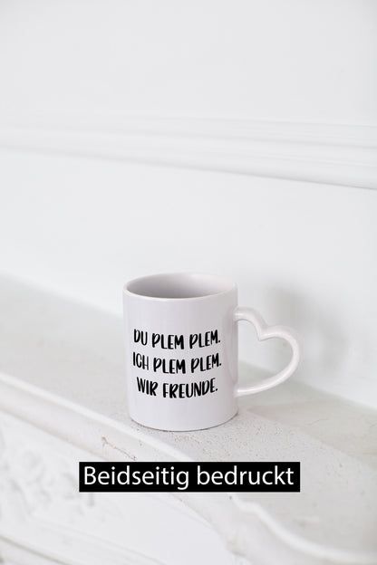 Du Blem Ich wir Freunde | Beste lustig Humor Geschenkidee Geschenk Tasse