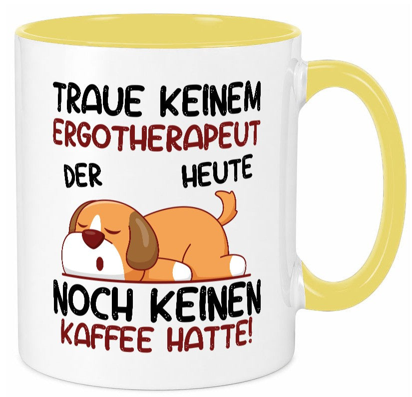 Traue keinem Ergotherapeut | Ergotherapie Humor Geschenkidee Tasse