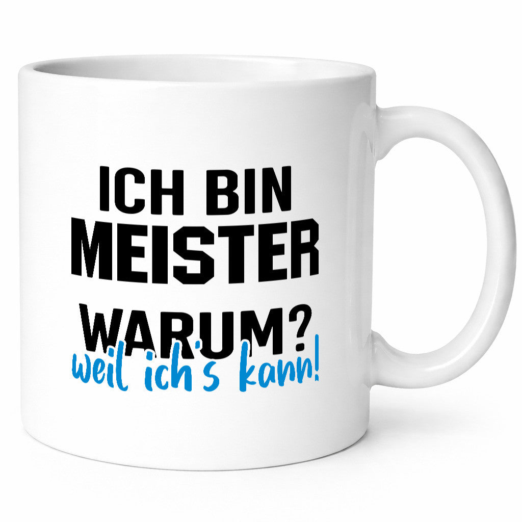 Ich bin Meister | Weil es kann Arbeit Bester Humor Kollegen Büro Geschenkidee