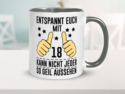 18. Geburtstag | 18 Jahre Geil aussehen Entspannt euch Geschenk Geschenkidee Tasse