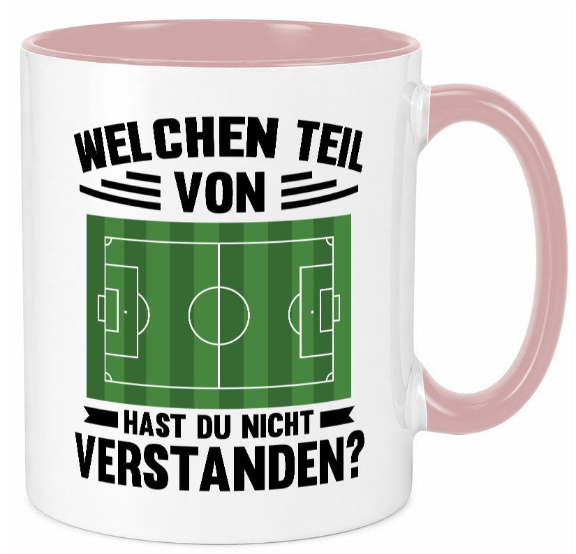 Welchen Teil hast du nicht verstanden | Fußball Humor Geschenkidee Tasse