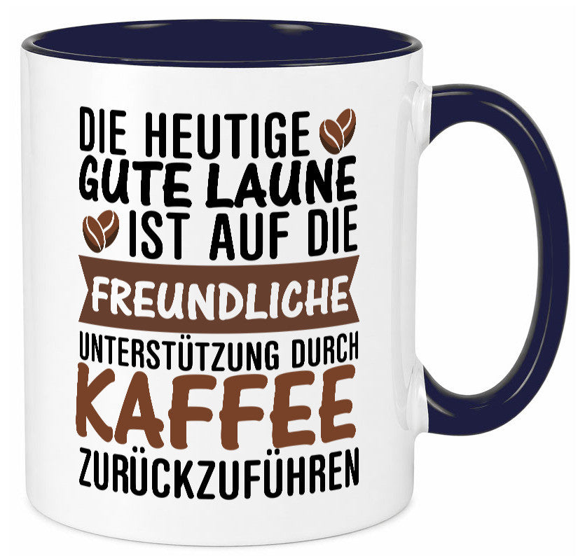 Unterstützung durch Kaffee | Kaffeliebhaber gute Laune Geschenk Humor