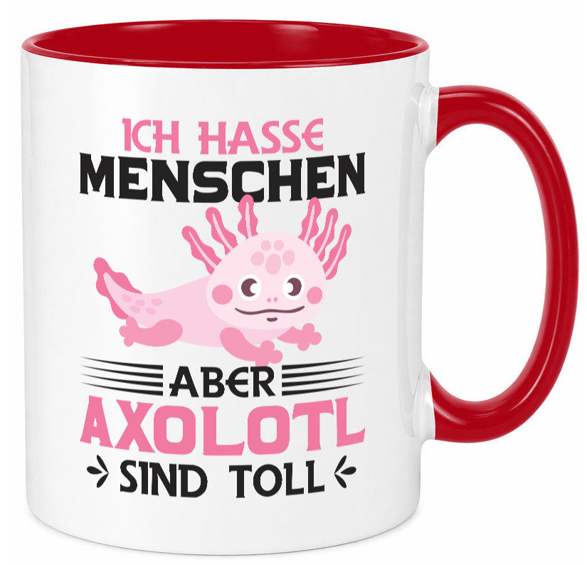 Ich hasse Menschen | Axolotl sind ok Humor Geschenkidee Tasse