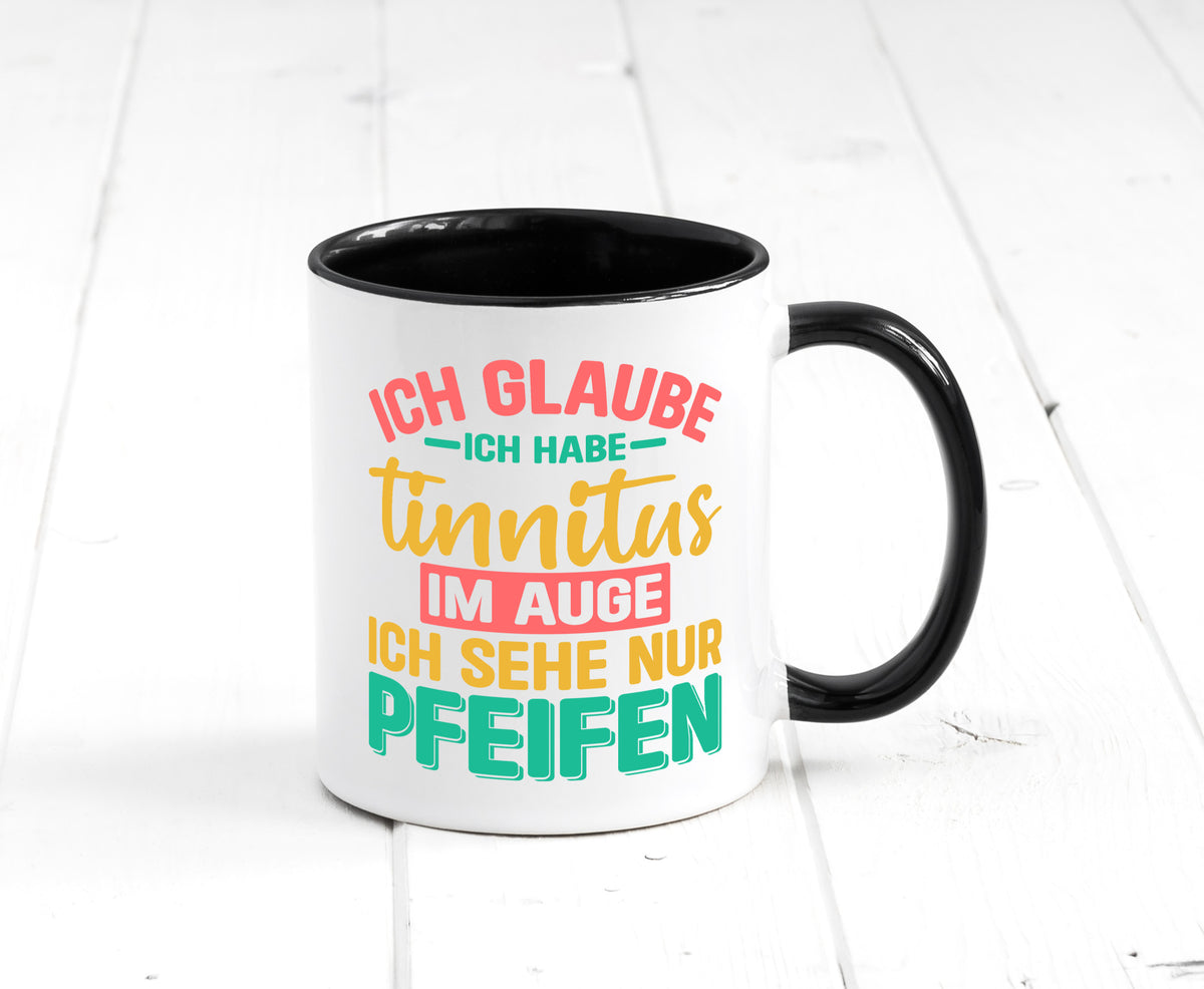 Ich glaube habe Tinitus | Coole Männer Witze v2 Humor Geschenkidee Tasse