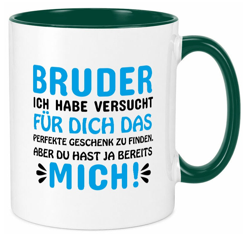 Bruder, du hast ja mich. lustiger Spruch Geschenk Humor Geschenkidee Tasse