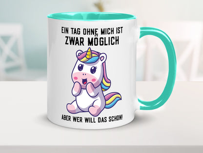 Ein Tag ohne mich ist möglich | süßes Einhorn Comic Geschenk Humor Geschenkidee