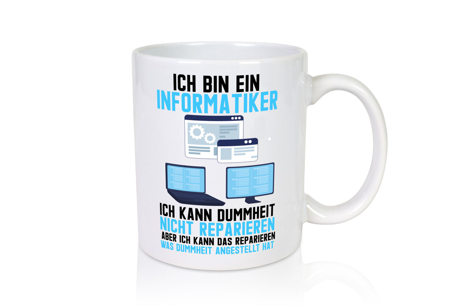 Ich bin Informatiker | Dummheit Programmierer Computer Geschenkidee Humor Tasse