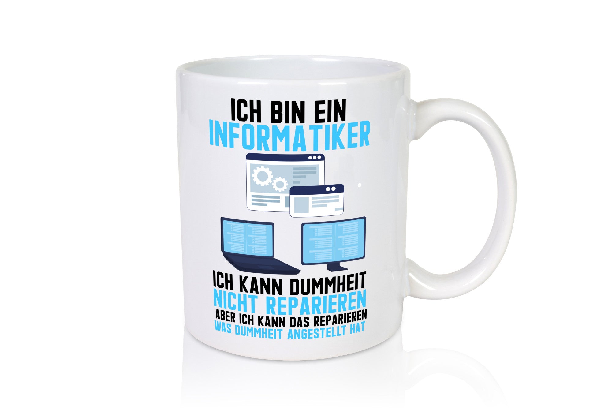 Ich bin Informatiker | Dummheit Programmierer Computer Geschenkidee Humor Tasse