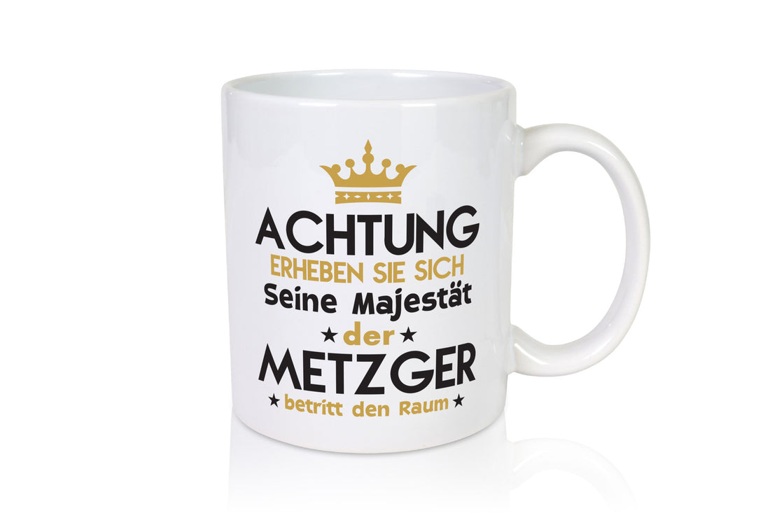 Seine Majestät Metzger | Fleischer Metzgerei Geschenkidee Humor Tasse