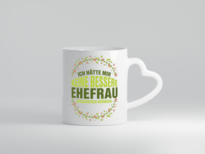 Keine bessere Ehefrau | Beziehung Tasse Hochzeitstag Humor Geschenkidee
