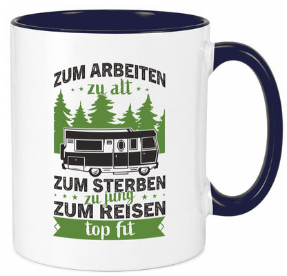 Zum arbeiten zu alt, sterben jung | Reisen Van Geschenk Arbeit Kollegen Büro Tasse