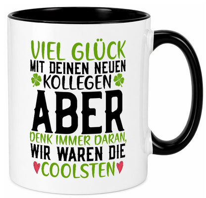 Viel Glück | neue Kollegen Arbeit Büro Jobwechsel v2 Humor Geschenkidee Tasse