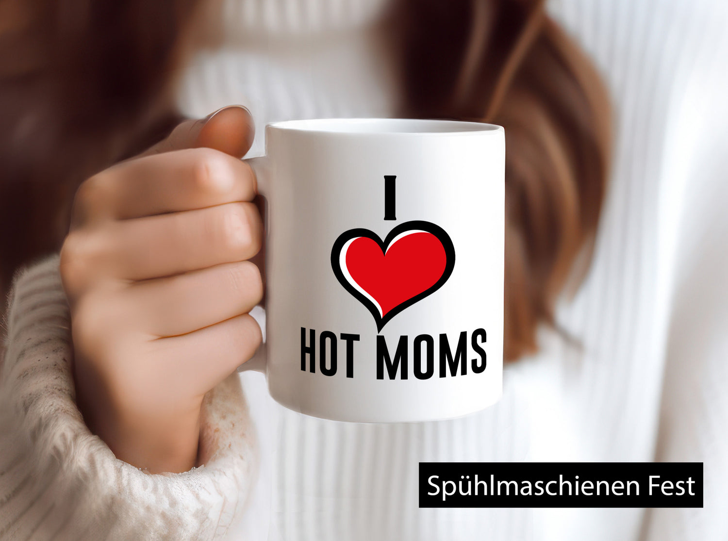 I love hot Moms | Frauen Liebe mamas lustiger Spruch Geschenk Familie