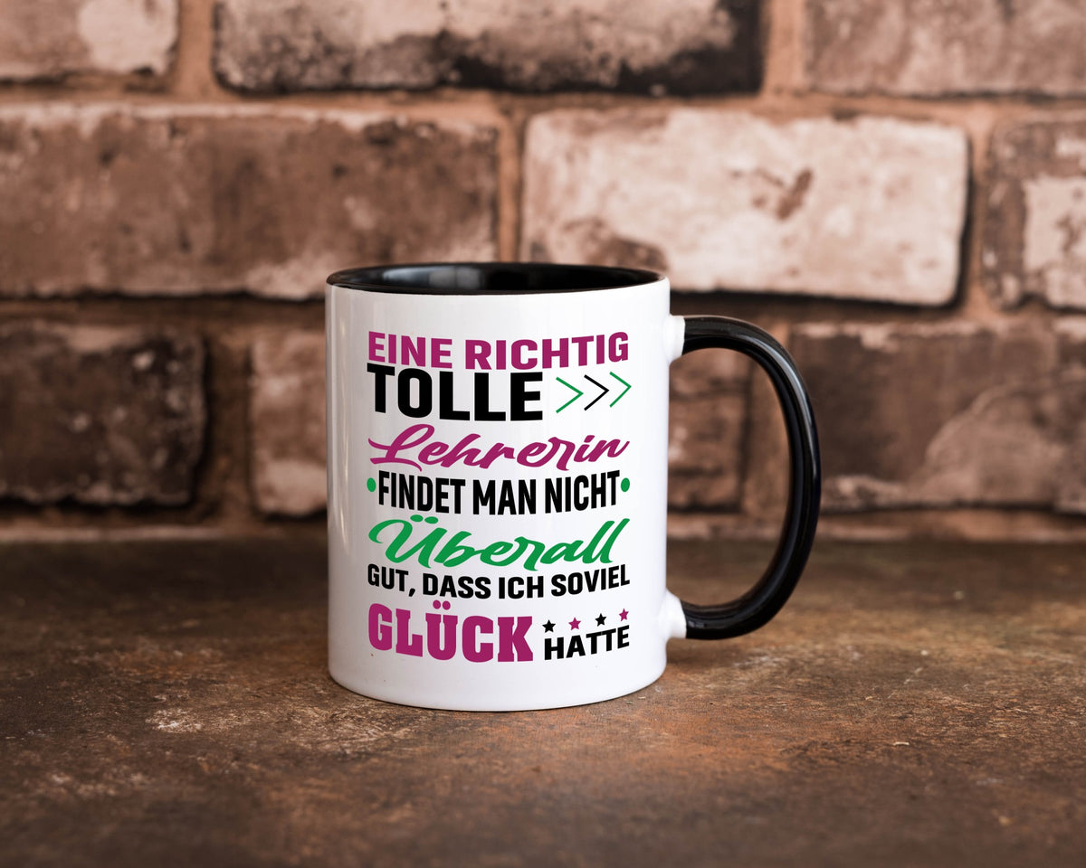 Eine richtig tolle Lehrerin | ich hatte Glück Schule lustig Humor Geschenkidee Tasse