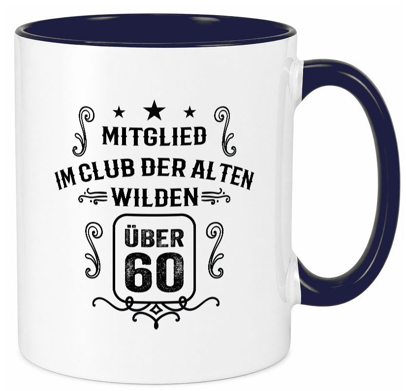 Mitglied im Club der alten wilden über 60 | Geburtstag lustiger Spruch Geschenk Tasse