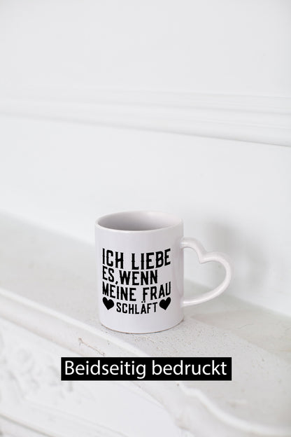 Wenn meine Frau schläft | Ehe Gattin witziger Spruch Humor Geschenkidee Tasse